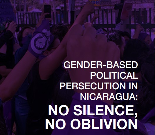 GENDER-BASED POLITICAL PERSECUTION IN NICARAGUA: NO SILENCE, NO OBLIVION
